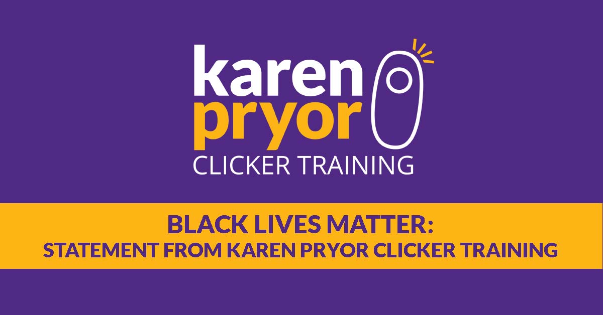 Featured image for “Black Lives Matter: Statement From Karen Pryor Clicker Training”