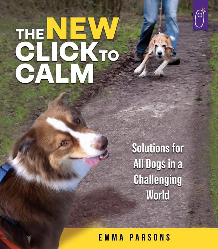 Emma-Parsons-THE-NEW-CLICK-TO-CALM-SOLUTIONS-FOR-ALL-DOGS-IN-A-CHALLENGING-WORLD